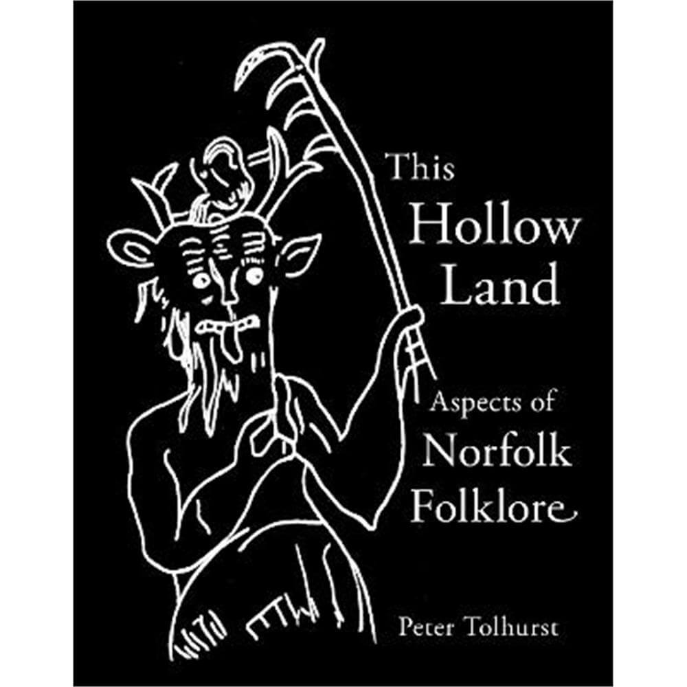 This Hollow Land: Aspects of Norfolk Folklore (Paperback) - Peter Tolhurst